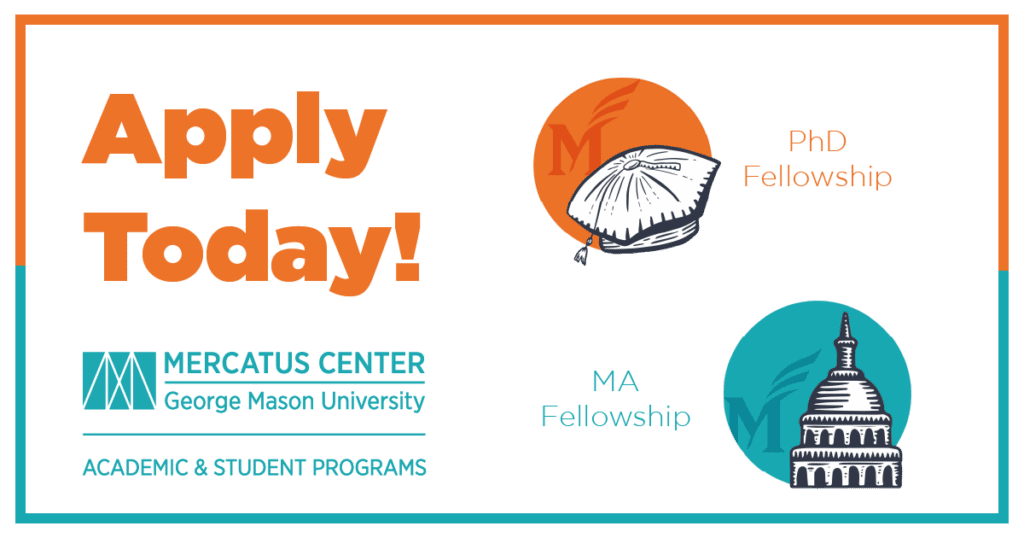 Apply today to Mercatus Center's PhD and MA Fellowships!