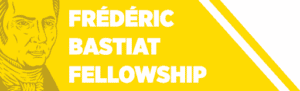 The Frédéric Bastiat Fellowship