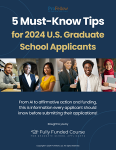 Cover of ProFellow's free guide 5 Must-Know tips for 2024 U.S. Graduate School Applicants. It is navy blue and includes images of diverse graduate school students.